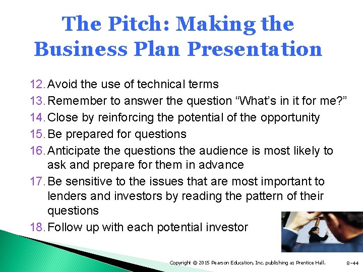 The Pitch: Making the Business Plan Presentation 12. Avoid the use of technical terms