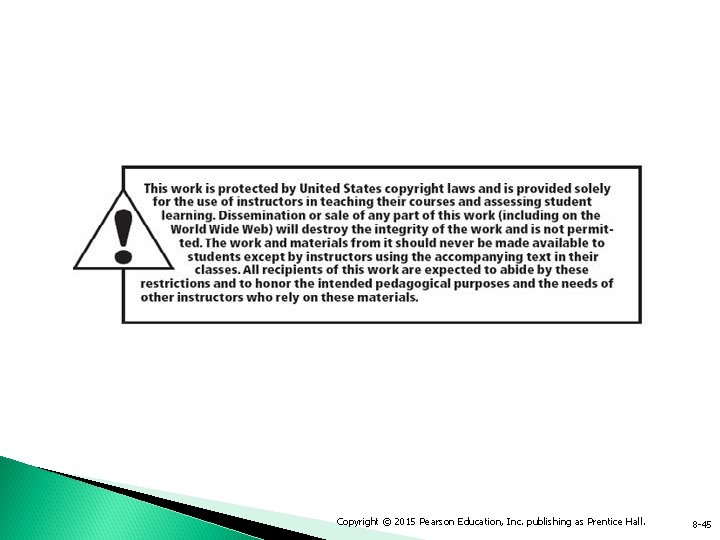 Copyright © 2015 Pearson Education, Inc. publishing as Prentice Hall. 8 -45 