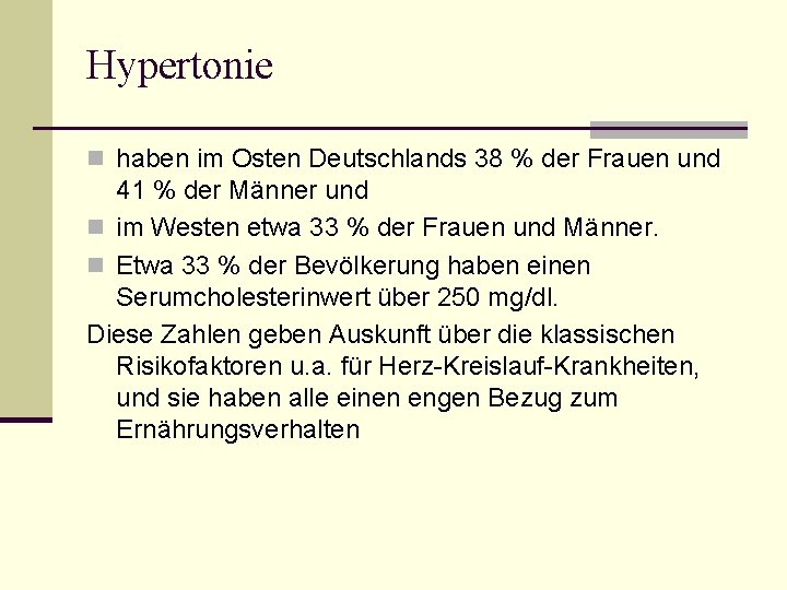 Hypertonie n haben im Osten Deutschlands 38 % der Frauen und 41 % der