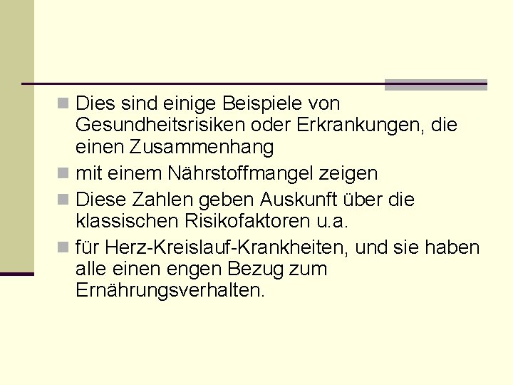 n Dies sind einige Beispiele von Gesundheitsrisiken oder Erkrankungen, die einen Zusammenhang n mit