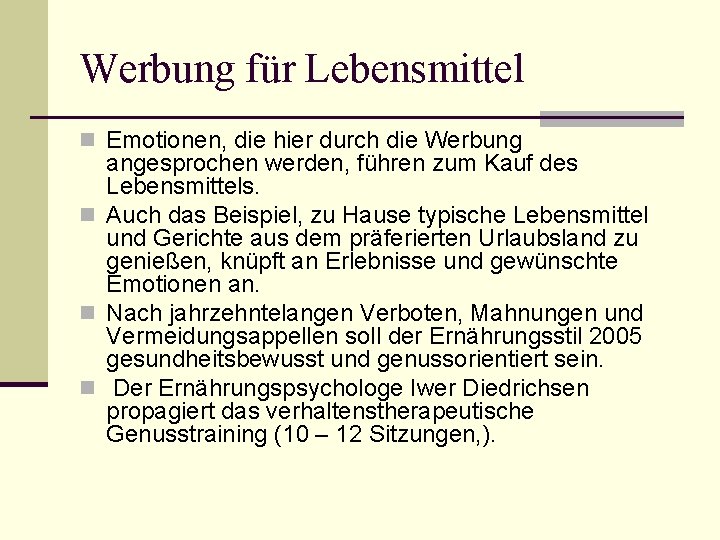 Werbung für Lebensmittel n Emotionen, die hier durch die Werbung angesprochen werden, führen zum