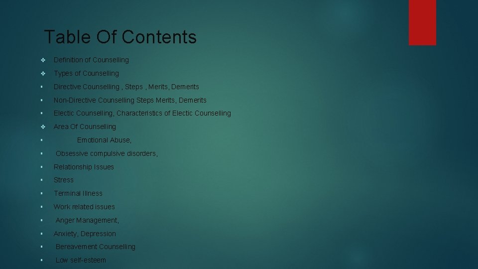 Table Of Contents v Definition of Counselling v Types of Counselling § Directive Counselling