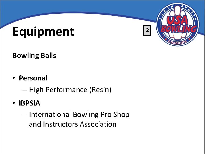 Equipment Bowling Balls • Personal – High Performance (Resin) • IBPSIA – International Bowling