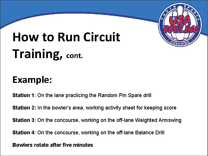 How to Run Circuit Training, cont. Example: Station 1: On the lane practicing the