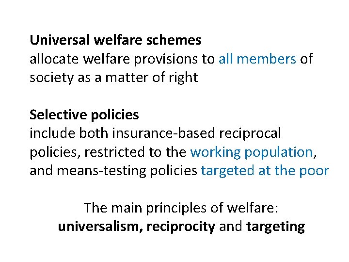 Universal welfare schemes allocate welfare provisions to all members of society as a matter