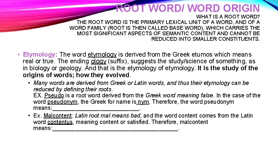 ROOT WORD/ WORD ORIGIN WHAT IS A ROOT WORD? THE ROOT WORD IS THE