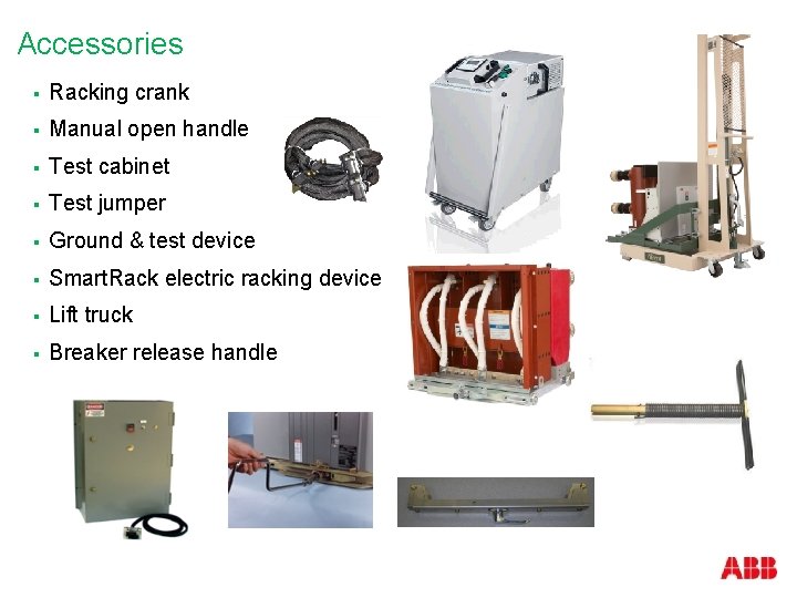 Accessories § Racking crank § Manual open handle § Test cabinet § Test jumper