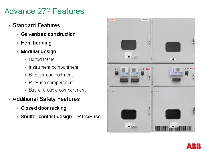 Advance 27® Features § § Standard Features § Galvanized construction § Hem bending §