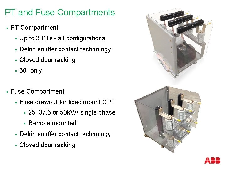 PT and Fuse Compartments § § PT Compartment § Up to 3 PTs -