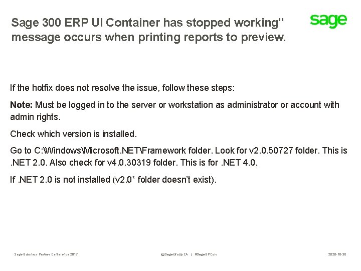 Sage 300 ERP UI Container has stopped working" message occurs when printing reports to