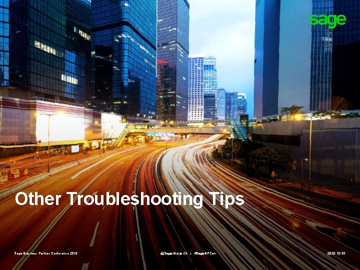 Other Troubleshooting Tips Sage Business Partner Conference 2016 @Sage. Group. ZA | #Sage. BPCon