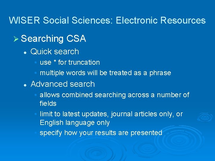 WISER Social Sciences: Electronic Resources Ø Searching CSA l Quick search • use *