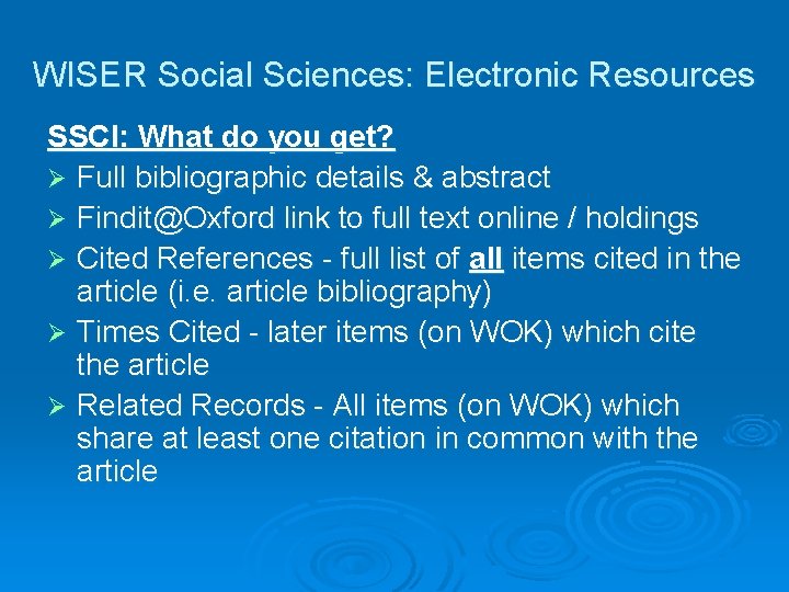 WISER Social Sciences: Electronic Resources SSCI: What do you get? Ø Full bibliographic details