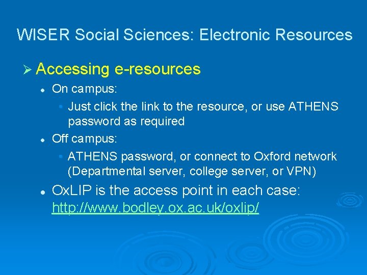WISER Social Sciences: Electronic Resources Ø Accessing e-resources l l l On campus: •