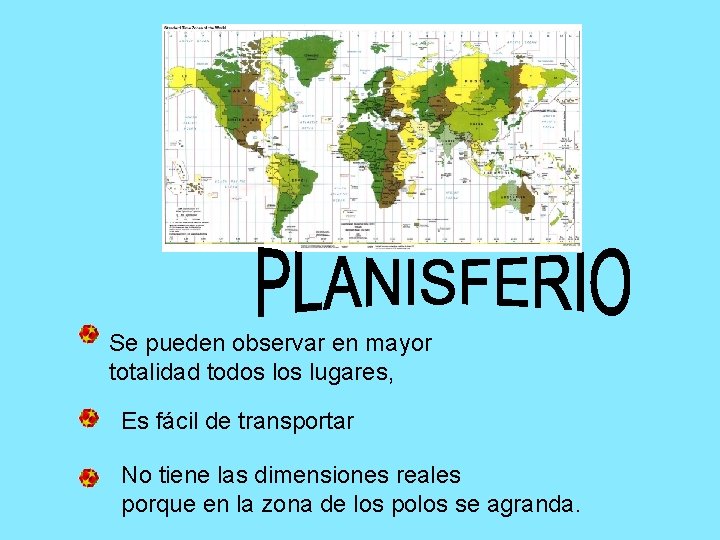 Se pueden observar en mayor totalidad todos lugares, Es fácil de transportar No tiene