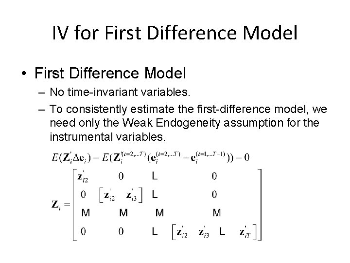 IV for First Difference Model • First Difference Model – No time-invariant variables. –