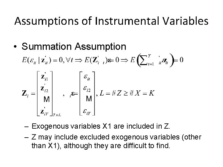 Assumptions of Instrumental Variables • Summation Assumption – Exogenous variables X 1 are included