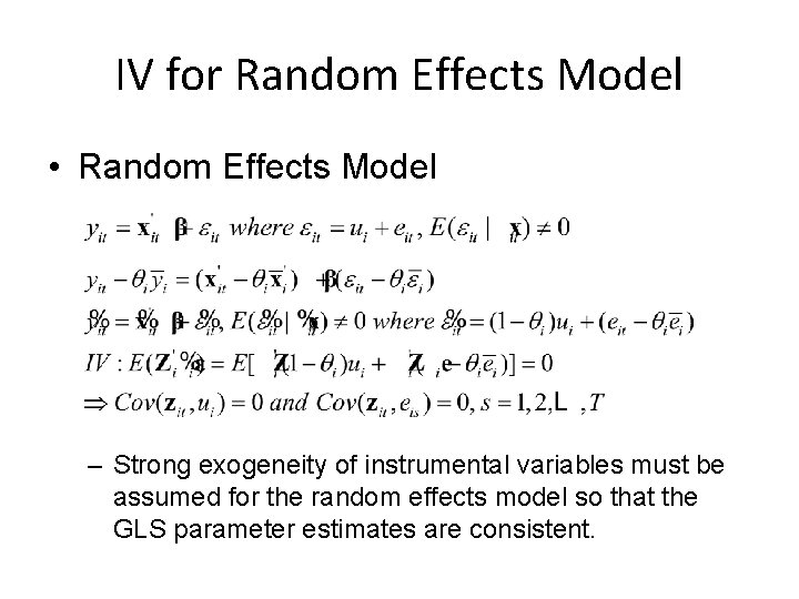 IV for Random Effects Model • Random Effects Model – Strong exogeneity of instrumental