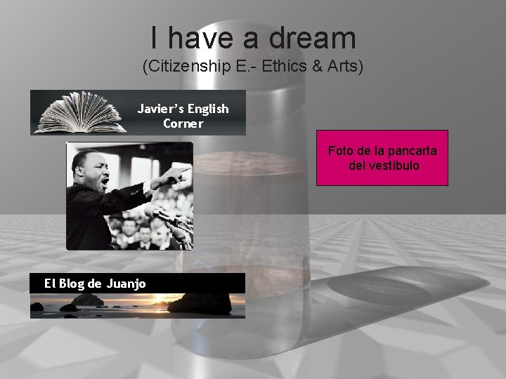 I have a dream (Citizenship E. - Ethics & Arts) Javier’s English Corner Foto