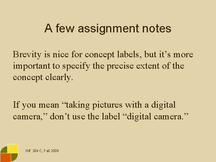 A few assignment notes Brevity is nice for concept labels, but it’s more important
