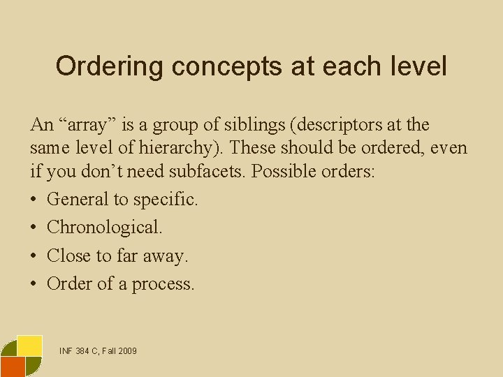 Ordering concepts at each level An “array” is a group of siblings (descriptors at