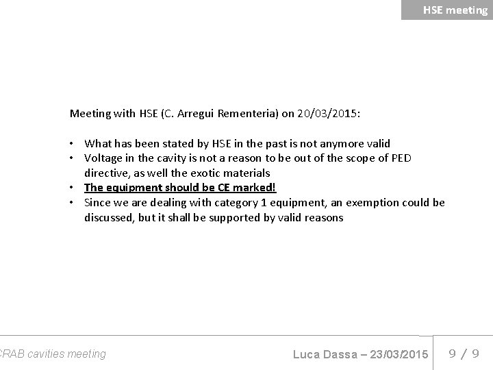 HSE meeting Meeting with HSE (C. Arregui Rementeria) on 20/03/2015: • What has been