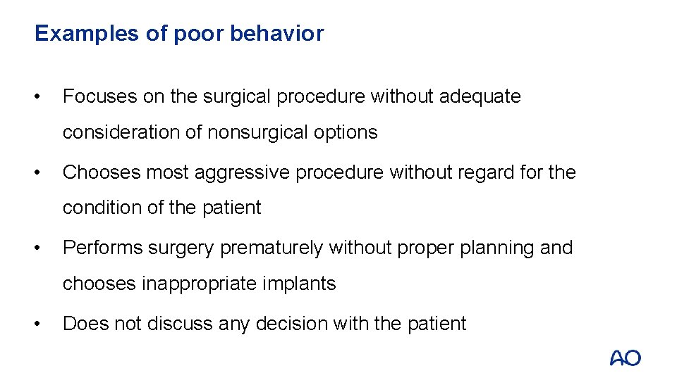 Examples of poor behavior • Focuses on the surgical procedure without adequate consideration of