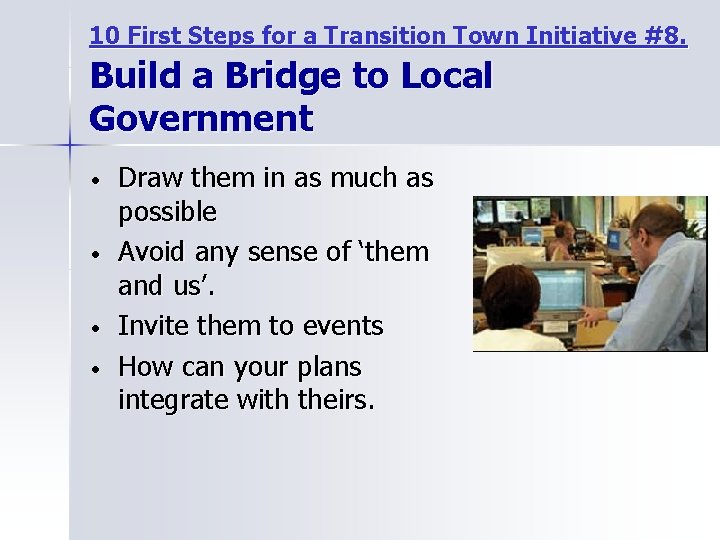 10 First Steps for a Transition Town Initiative #8. Build a Bridge to Local