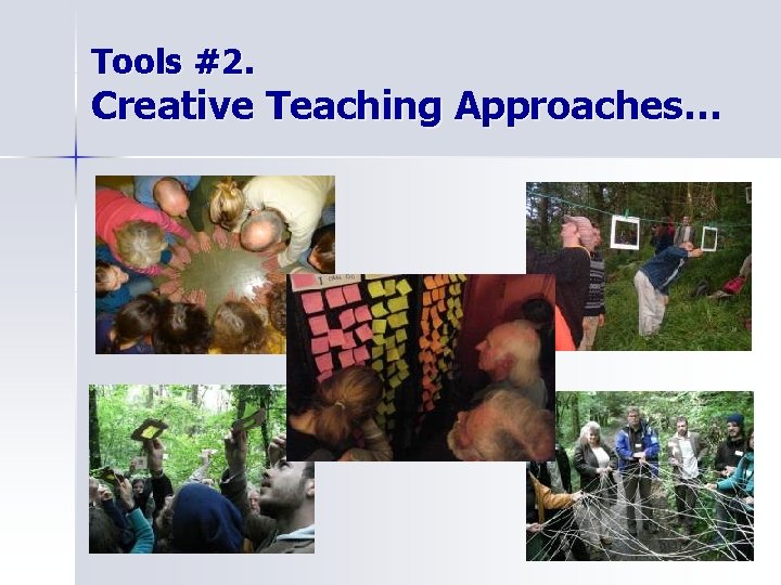 Tools #2. Creative Teaching Approaches… 