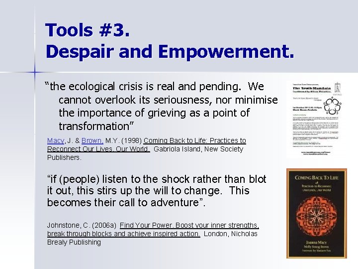 Tools #3. Despair and Empowerment. “the ecological crisis is real and pending. We cannot