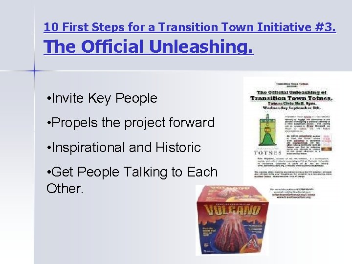 10 First Steps for a Transition Town Initiative #3. The Official Unleashing. • Invite