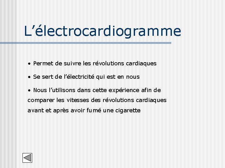 L’électrocardiogramme • Permet de suivre les révolutions cardiaques • Se sert de l’électricité qui