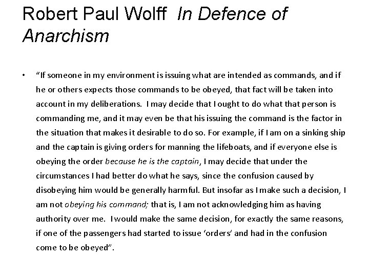 Robert Paul Wolff In Defence of Anarchism • “If someone in my environment is