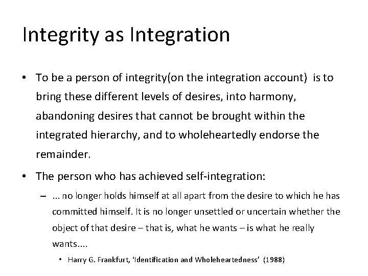 Integrity as Integration • To be a person of integrity(on the integration account) is