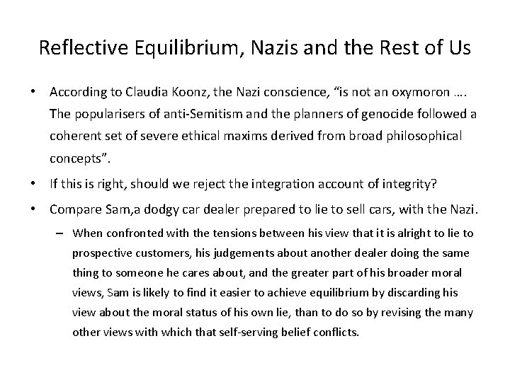 Reflective Equilibrium, Nazis and the Rest of Us • According to Claudia Koonz, the