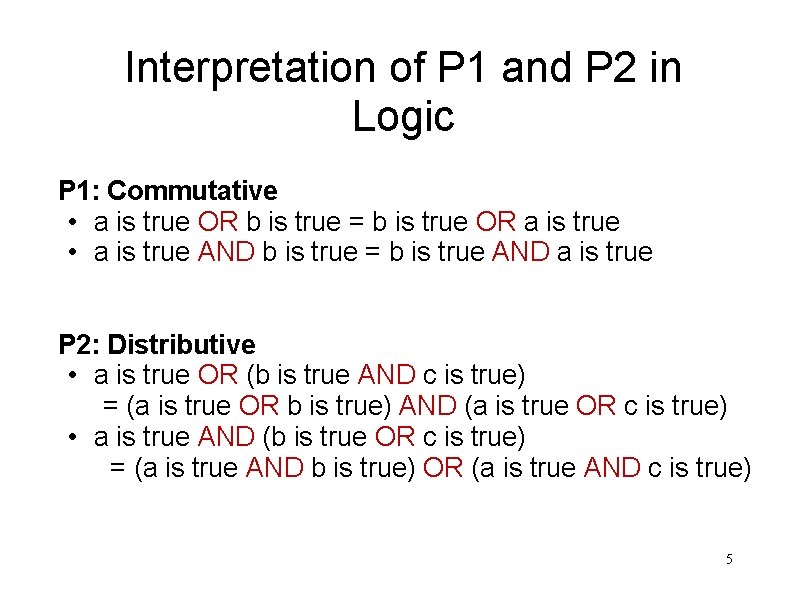 Interpretation of P 1 and P 2 in Logic P 1: Commutative • a