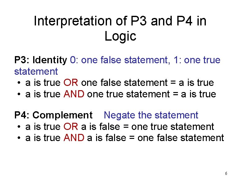 Interpretation of P 3 and P 4 in Logic P 3: Identity 0: one