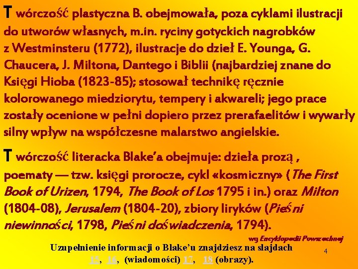 T wórczość plastyczna B. obejmowała, poza cyklami ilustracji do utworów własnych, m. in. ryciny