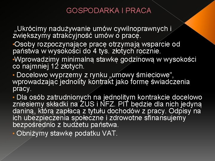 GOSPODARKA I PRACA „Ukrócimy nadużywanie umów cywilnoprawnych i zwiększymy atrakcyjność umów o pracę. •