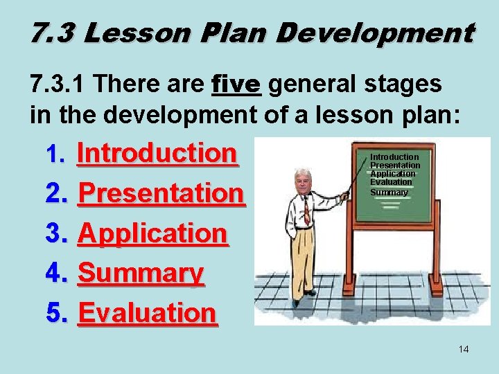 7. 3 Lesson Plan Development 7. 3. 1 There are five general stages in