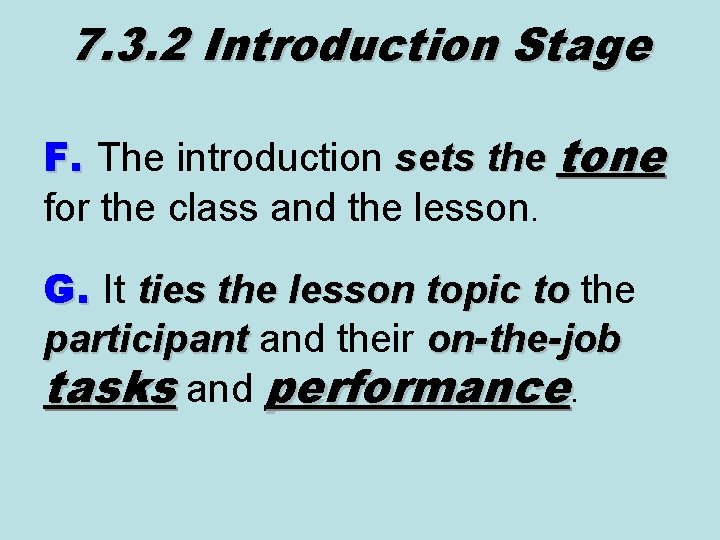 7. 3. 2 Introduction Stage F. The introduction sets the tone for the class