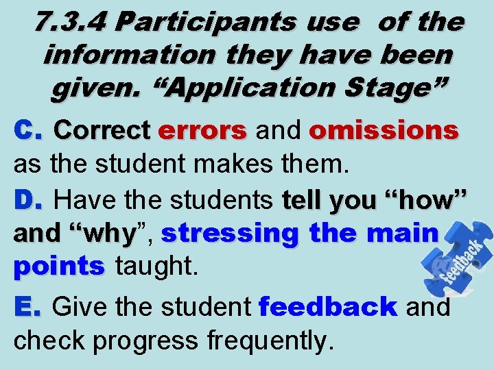 7. 3. 4 Participants use of the information they have been given. “Application Stage”