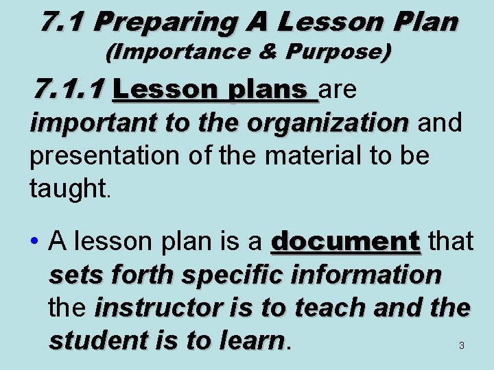 7. 1 Preparing A Lesson Plan (Importance & Purpose) 7. 1. 1 Lesson plans