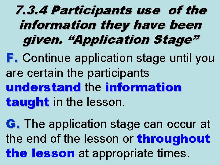 7. 3. 4 Participants use of the information they have been given. “Application Stage”