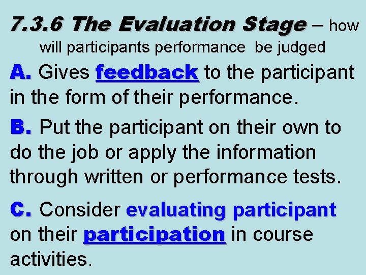 7. 3. 6 The Evaluation Stage – how will participants performance be judged A.