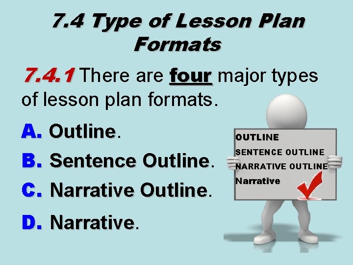 7. 4 Type of Lesson Plan Formats 7. 4. 1 There are four major