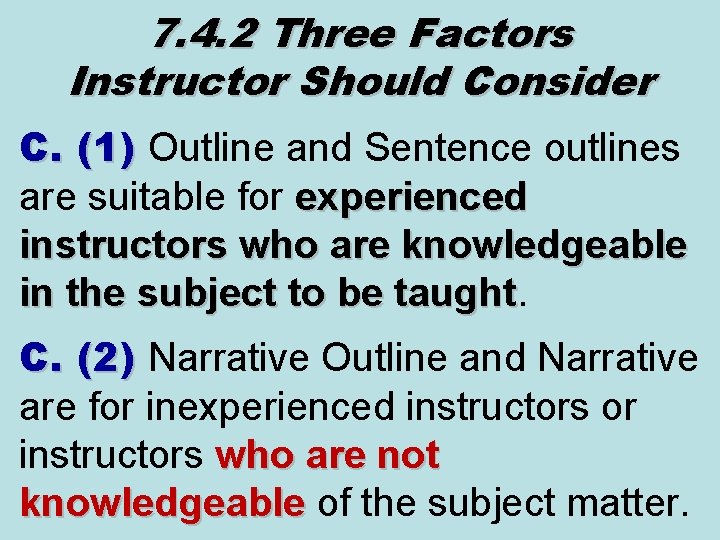7. 4. 2 Three Factors Instructor Should Consider C. (1) Outline and Sentence outlines