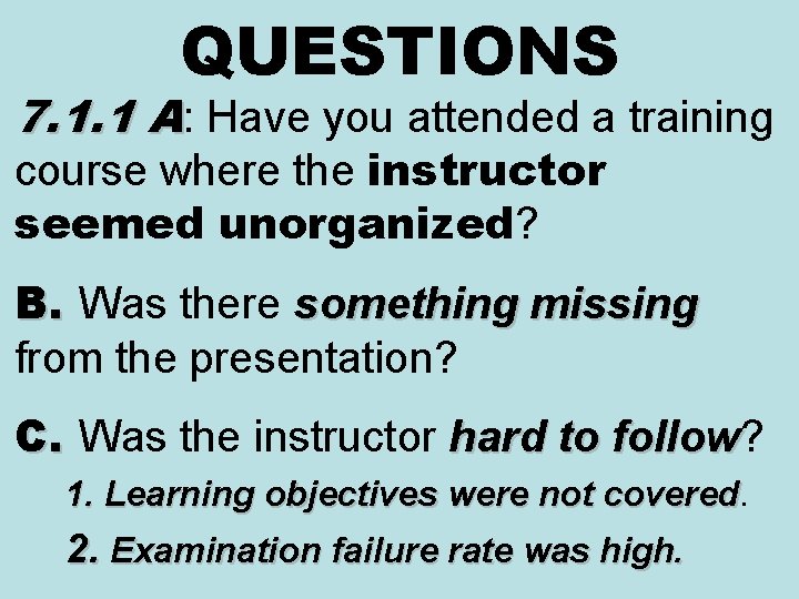 QUESTIONS 7. 1. 1 A: Have you attended a training course where the instructor