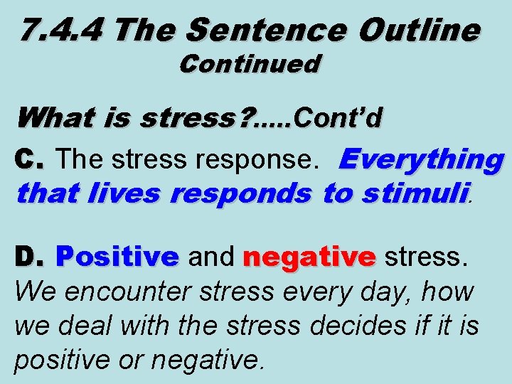 7. 4. 4 The Sentence Outline Continued What is stress? . . . Cont’d