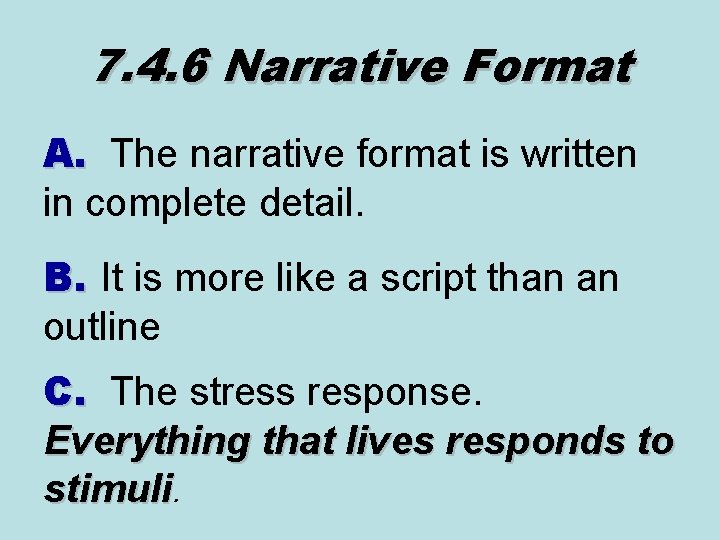 7. 4. 6 Narrative Format A. The narrative format is written A. in complete
